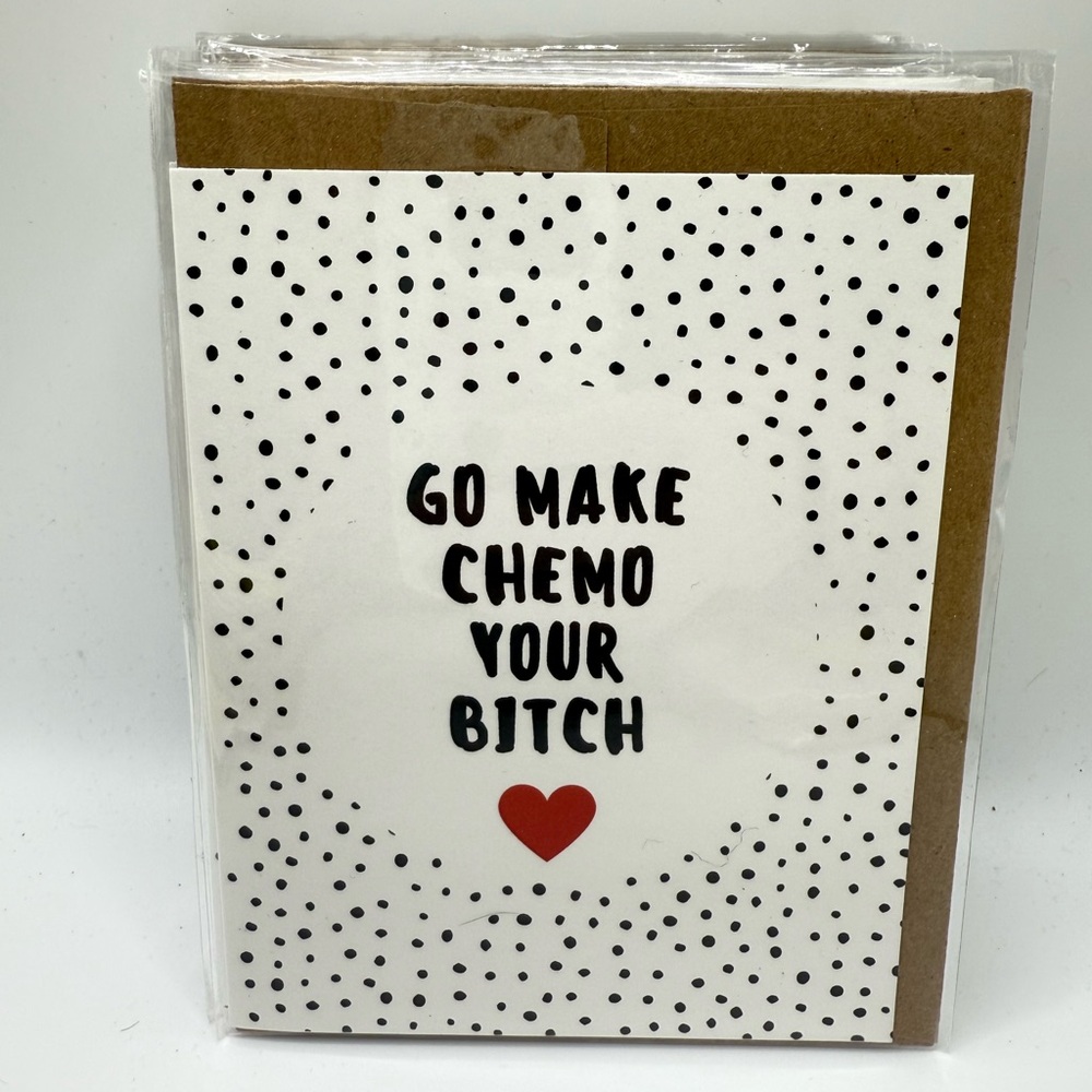 Greeting Card: Go Make Chemo Your B&$!ch